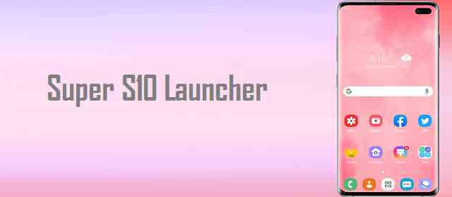Super S10 Launcher for Galaxy Pro Apk